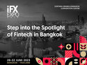 Step into the spotlight of Fintech in Bangkok with iFX EXPO