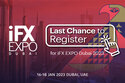 Last chance to register for iFX EXPO Dubai 2023