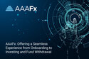 AAAFx: Offering a Seamless Experience from Onboarding to Investing and Fund Withdrawal