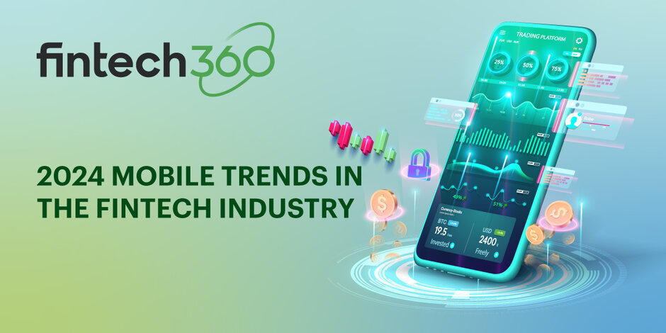 2024 mobile trends in the Fintech industry