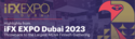 Highlights from iFX EXPO Dubai 2023 – Throwback to the largest MENA Fintech gathering