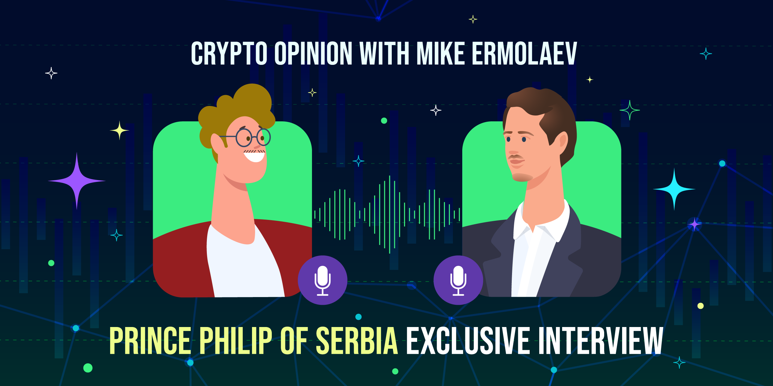 Crypto Opinion with Mike Ermolaev. Prince Philip of Serbia